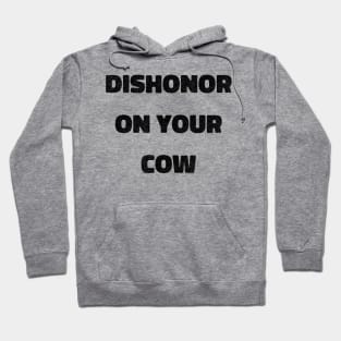 Dishonor On Your Cow Hoodie